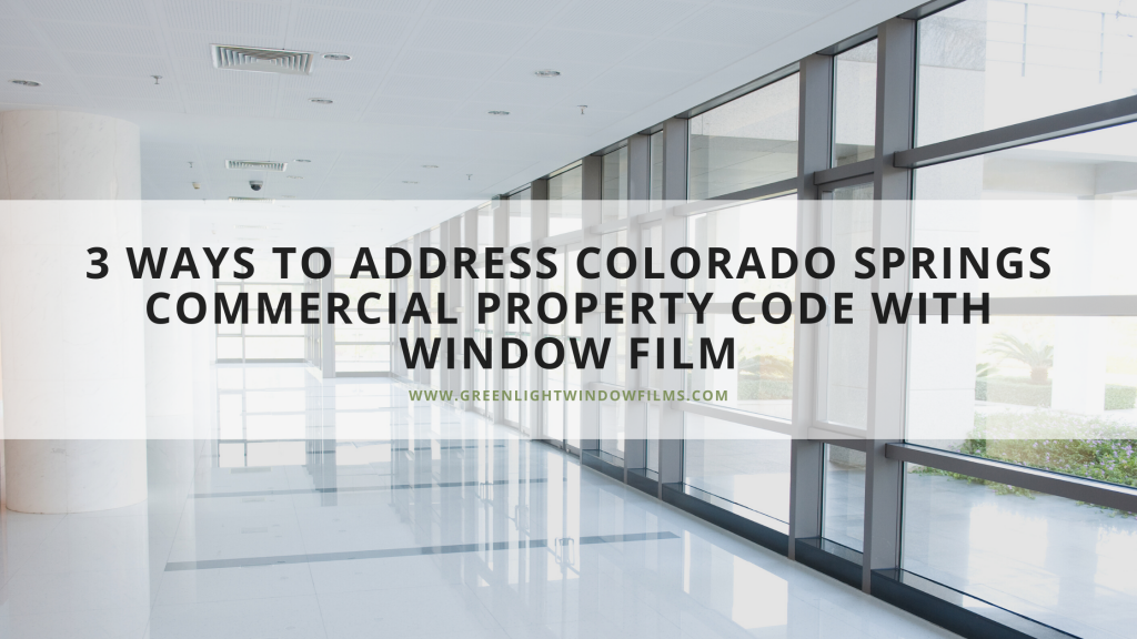 colorado springs commercial property code window film