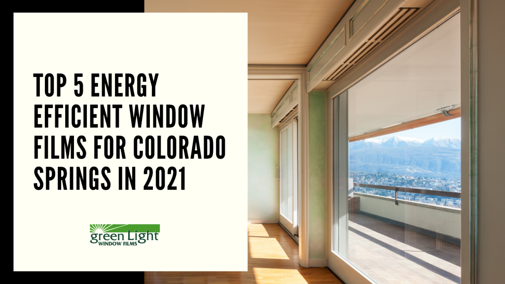 energy efficient window film colorado springs 2021