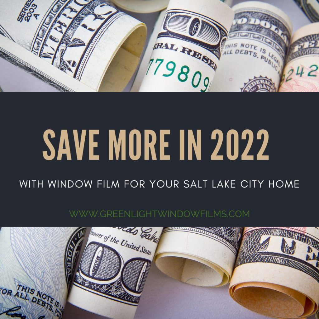 Save More in 2022 with Window Film for your Salt Lake City Home